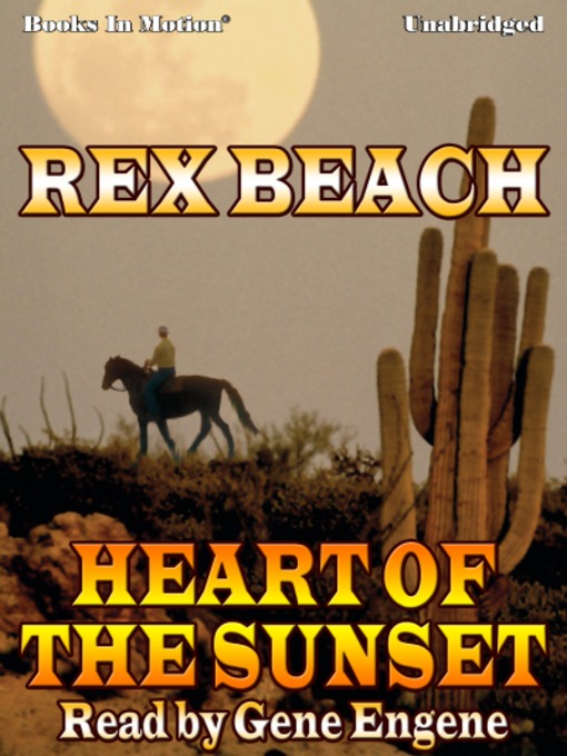 Title details for Heart of the Sunset by Rex Beach - Available